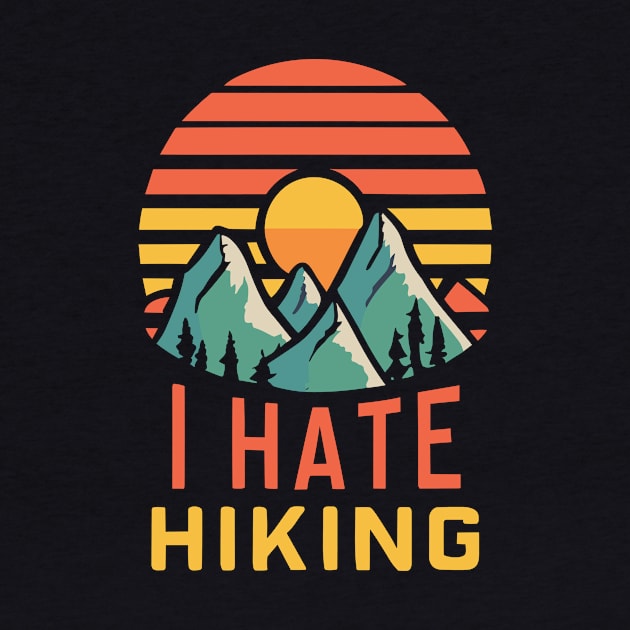 I hate hiking by Kingrocker Clothing